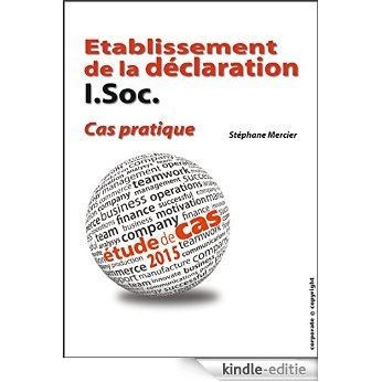 Etablissement de la déclaration I.Soc. - Cas pratique: Etude de cas 2015 (Belgique) (French Edition) [Kindle-editie]