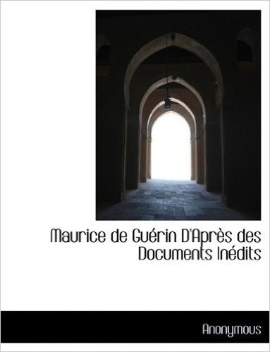 Maurice de Gu Rin D'Apr S Des Documents in Dits