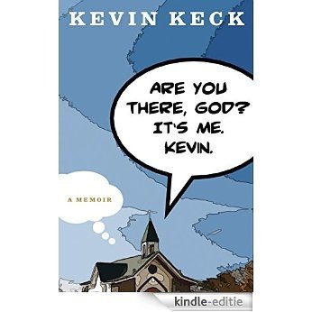 Are You There, God? It's Me. Kevin.: A Memoir [Kindle-editie]