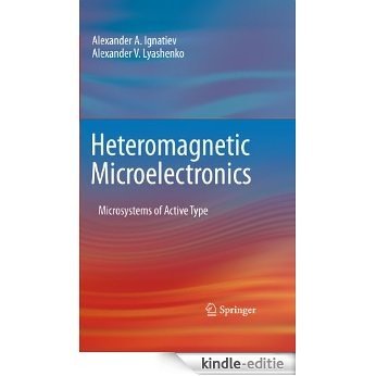 Heteromagnetic Microelectronics: Microsystems of Active Type [Kindle-editie]
