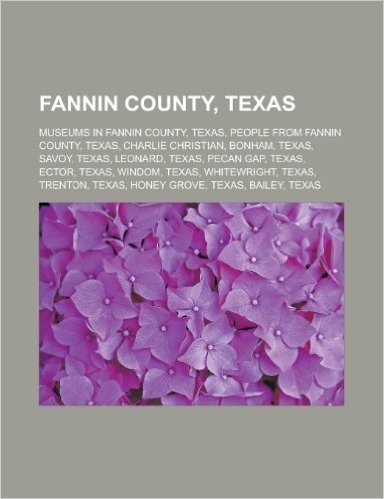 Fannin County, Texas: Museums in Fannin County, Texas, People from Fannin County, Texas, Charlie Christian, Bonham, Texas, Savoy, Texas, Leo
