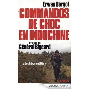 Commandos de choc en Indochine : Les héros oubliés (Documents Français) (French Edition) [Kindle-editie]