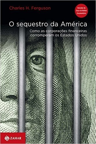 O sequestro da América: Como as corporações financeiras corromperam os Estados Unidos