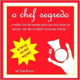 o chef segredo, o melhor livro de receitas pouco que você jamais vai possuir, mas nunca vai admitir que você faz ...