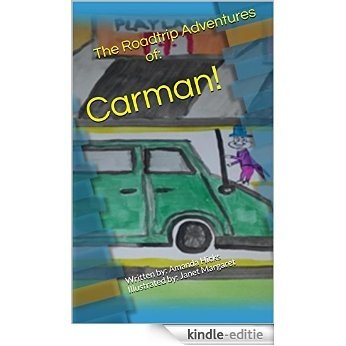 Carman!: Written by: Amanda Hicks Illustrated by: Janet Margaret (Carmen's Adventures Book 1) (English Edition) [Kindle-editie]