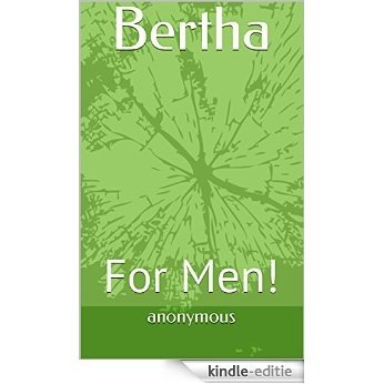 Bertha: For Men! (English Edition) [Kindle-editie]
