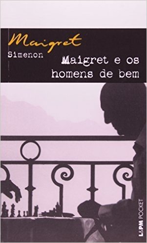 Maigret E Os Homens De Bem - Coleção L&PM Pocket