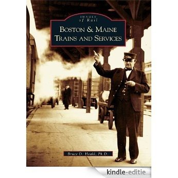Boston & Maine Trains and Services (Images of Rail) (English Edition) [Kindle-editie]