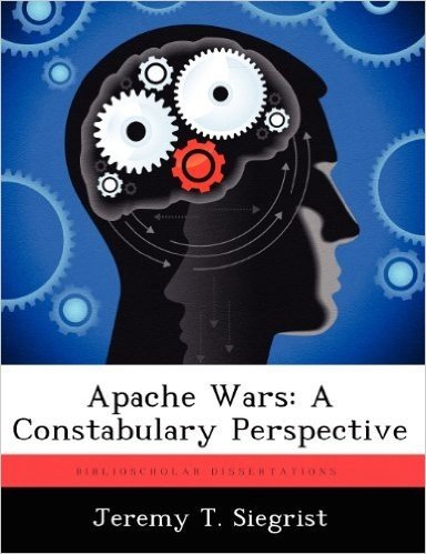 Apache Wars: A Constabulary Perspective