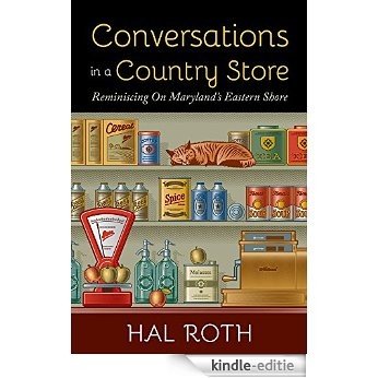 Conversations in a Country Store: Reminiscing on Maryland's Eastern Shore (English Edition) [Kindle-editie] beoordelingen