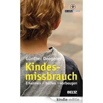 Kindesmissbrauch - Erkennen, helfen, vorbeugen (Ratgeber) (German Edition) [Kindle-editie]