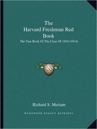 The Harvard Freshman Red Book: The Year Book of the Class of 1914 (1914)