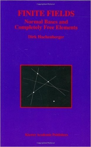 Finite Fields: Normal Bases and Completely Free Elements (The Springer International Series in Engineering and Computer Science)