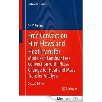 Free Convection Film Flows and Heat Transfer: Models of Laminar Free Convection with Phase Change for Heat and Mass Transfer Analysis [Kindle-editie]