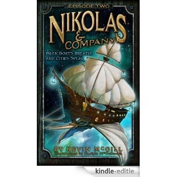 Nikolas and Company Book 2: When Boats Breathe and Cities Speak ( Young Adult Teen Childrens Middle Grade Fantasy Adventure ) (Nikolas And Company Episode) (English Edition) [Kindle-editie]