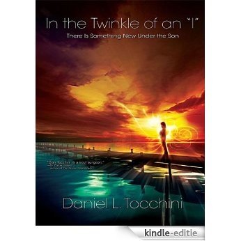 In the Twinkle of an "I": There Is Something New Under the Son (English Edition) [Kindle-editie]