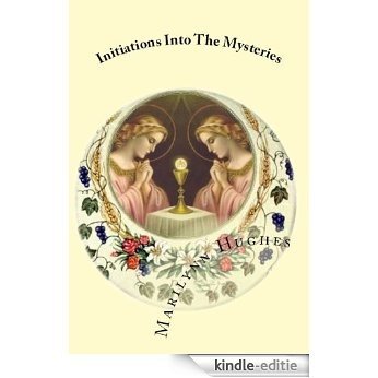 Initiations into the Mysteries (The Mystic Knowledge Series) (English Edition) [Kindle-editie]