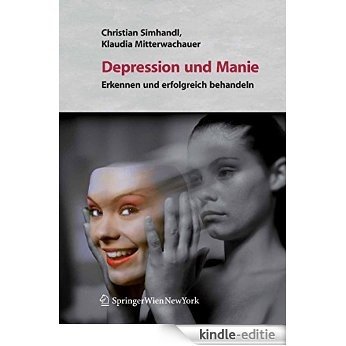 Depression und Manie: Erkennen und erfolgreich behandeln: Ein Lesebuch Fur Menschen MIT Stimmungsschwankungen [Kindle-editie]