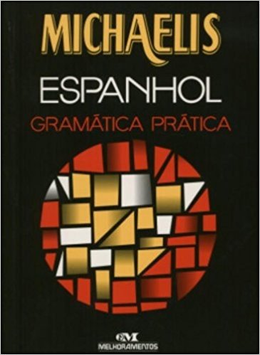 Michaelis Espanhol. Gramatica Prática