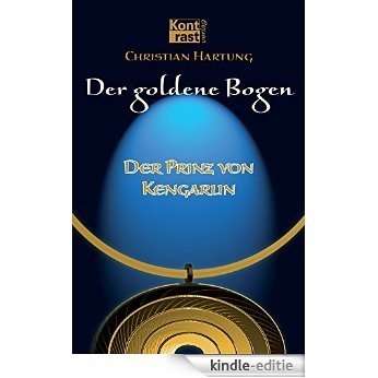 Der goldene Bogen - Der Prinz von Kengarlin (German Edition) [Kindle-editie] beoordelingen