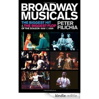 Broadway Musicals: The Biggest Hit and the Biggest Flop of the Season, 1959 to 2009 [Kindle-editie]