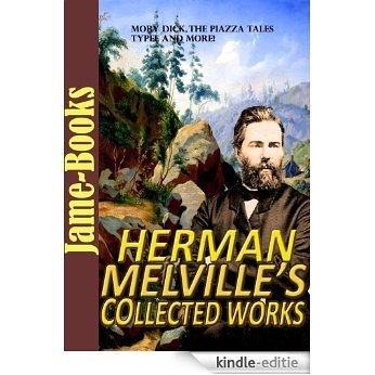 Herman Melville's Collected Works:  15 Works (Moby Dick, Typee, Israel Potter, White Jacket ,Plus More!) (English Edition) [Kindle-editie]
