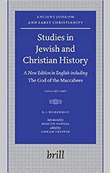 indir Studies in Jewish and Christian History (2 Vols): A New Edition in English Including the God of the Maccabees, Introduced by Martin Hengel, Edited by (Ancient Judaism and Early Christianity, Band 68)