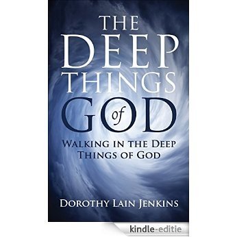 Walking in the Deep Things of God [Kindle-editie]