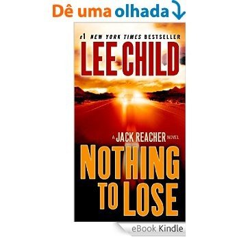 Nothing to Lose (Jack Reacher, Book 12) [eBook Kindle]