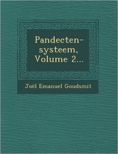 Pandecten-Systeem, Volume 2...
