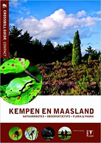 Kempen en Maasland: Natuurroutes - Observatietips - Flora en Fauna (Crossbill Guides Compact)