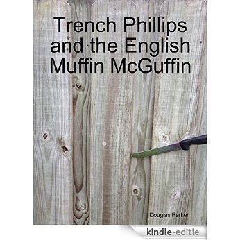 Trench Phillips and the English Muffin McGuffin [Kindle-editie] beoordelingen