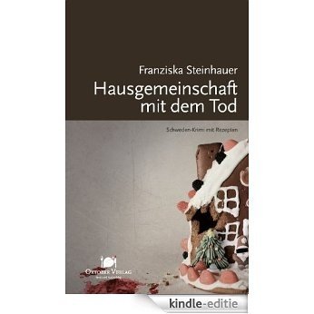 Hausgemeinschaft mit dem Tod: Schweden-Krimi mit Rezepten (Mord und Nachschlag) (German Edition) [Kindle-editie]