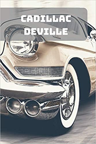 indir CADILLAC DEVILLE: A Motivational Notebook Series for Petrolheads: Blank journal makes a perfect gift for hardworking friend or family members (Colourful Cover, 110 Pages, Blank, 6 x 9) (Notebay X)