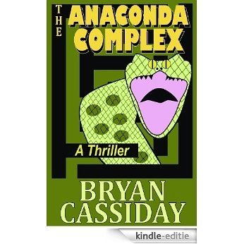 The Anaconda Complex (Nick McQueen Thriller Book 2) (English Edition) [Kindle-editie]