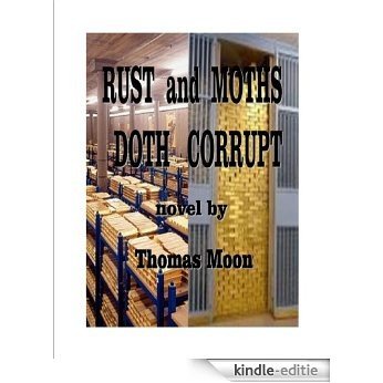 RUST AND MOTH DOTH CORRUPT (English Edition) [Kindle-editie]