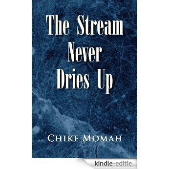 The Stream Never Dries Up (English Edition) [Kindle-editie]