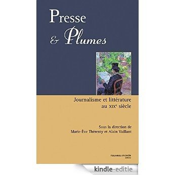 Presse & plumes: Journalisme et littérature au XIXe siècle (Etudes de presse) [Kindle-editie] beoordelingen