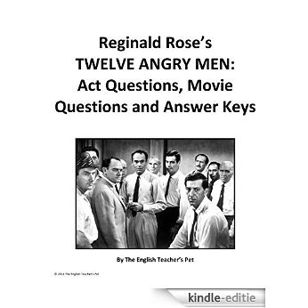 Reginald Rose's Twelve Angry Men: Act Questions, Movie Questions and Answer Keys (English Edition) [Kindle-editie]