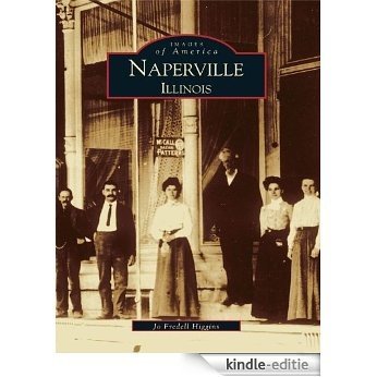 Naperville, Illinois (Images of America) (English Edition) [Kindle-editie]