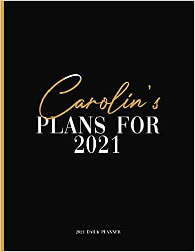indir Carolin&#39;s Plans For 2021: Daily Planner 2021, January 2021 to December 2021 Daily Planner and To do List, Dated One Year Daily Planner and Agenda ... Personalized Planner for Friends and Family
