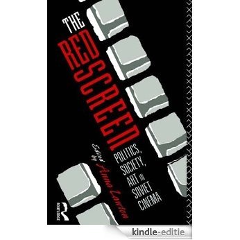 The Red Screen: Politics, Society, Art in Soviet Cinema [Kindle-editie]