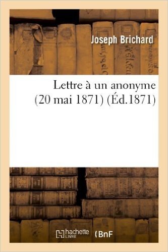 Lettre a Un Anonyme (20 Mai 1871)