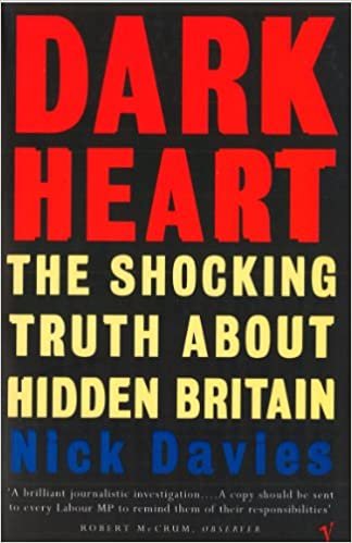Dark Heart: The Story of a Journey into an Undiscovered Britain: The Shocking Truth About Hidden Britain