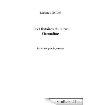 LES HISTOIRES DE LA RUE GRENADINE (FICTION) [Kindle-editie]