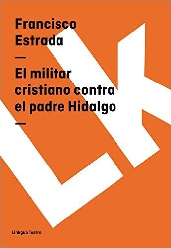 El militar cristiano contra el padre Hidalgo