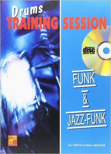 Thievon/Argentier Drums Training Session Funk & Jazz Funk Book/Cd Fre