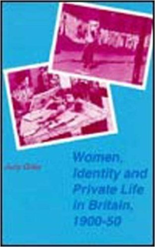 Women, Identity and Private Life in Britain, 1900 50