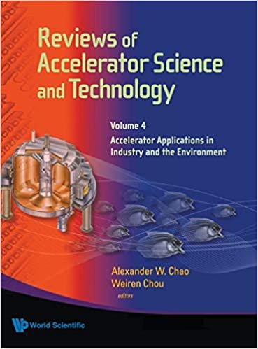 REVIEWS OF ACCELERATOR SCIENCE AND TECHNOLOGY - VOLUME 4: ACCELERATOR APPLICATIONS IN INDUSTRY AND THE ENVIRONMENT