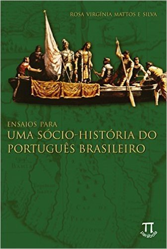 Ensaios Para Uma Sócio. História do Português Brasileiro
